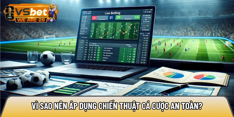 Chiến thuật cược an toàn mang lại cho người chơi nhiều lợi ích to lớn
