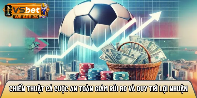 chiến thuật cá cược an toàn